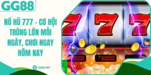 Nổ Hũ 777 – Cơ Hội Trúng Lớn Mỗi Ngày, Chơi Ngay Hôm Nay