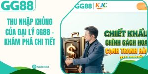 Thu Nhập Khủng Của Đại Lý GG88 - Khám Phá Chi Tiết